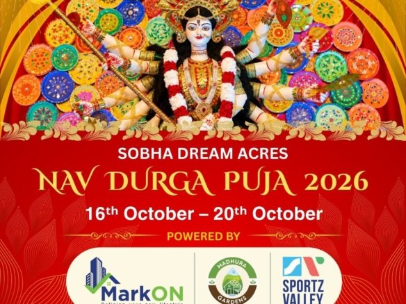 Nav Durga Puja 2026 at Sobha Dream Acres, powered by MarkON Homes, Madhura Gardens and Sportz Valley